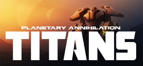 行星的毁灭:泰坦/Planetary Annihilation:TITANS