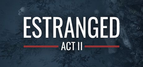隔离：第二幕/Estranged: Act II